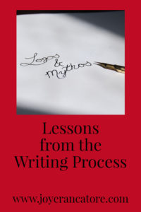 Lessons from the Writing Process—www.joyerancatore.com: "Starting is the hardest part. Nowhere does that line mean more than in reference to writing. This is the first of many lessons from the writing process I've learned over the years and the first I'll share with you today."