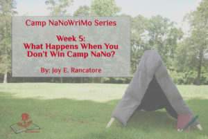 I did not win Camp NaNo. I did not reach the word count goal I set for myself. So, what happens when you don't win Camp NaNo? www.joyerancatore.com