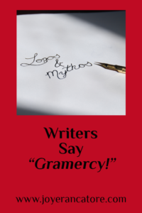 Gramercy, Reader Friend! Last time, I shared a few ways Readers can say "Gramercy!" to their favorite Writers! Let's see how Writers can return the favor. www.joyerancatore.com