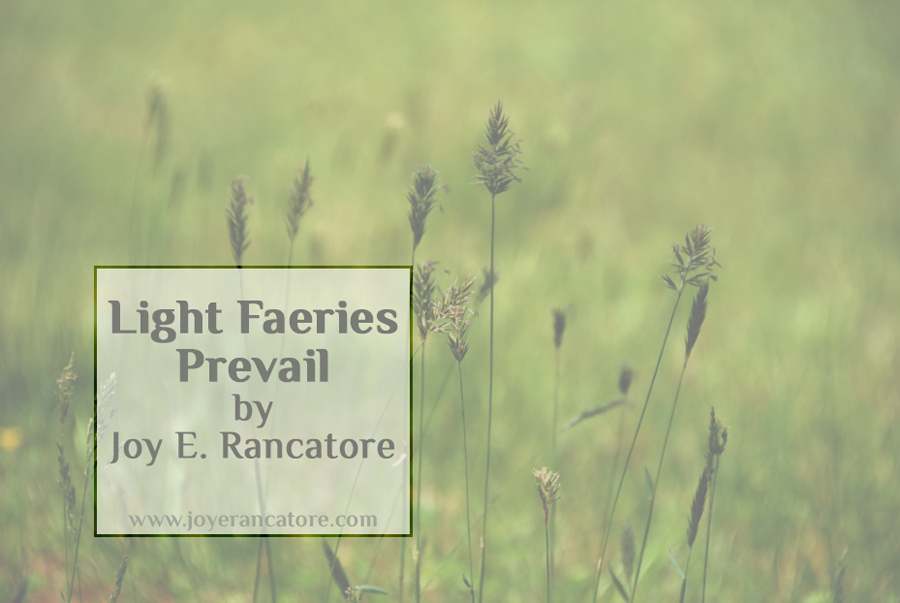 Enjoy a brief poem, "Light Faeries Prevail," as part of my ongoing "Tales of the Faerie Shepherds" series of short fiction. www.joyerancatore.com