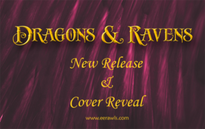 Join me in excitement over a brand new fantasy book by E.E. Rawls! Dragons & Ravens is part of the Draev Guardians series. www.joyerancatore.com