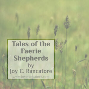 Follow Indie Author Joy E. Rancatore as she world-builds her fantasy series through this series of short fiction, the Tales of the Faerie Shepherds. www.joyerancatore.com