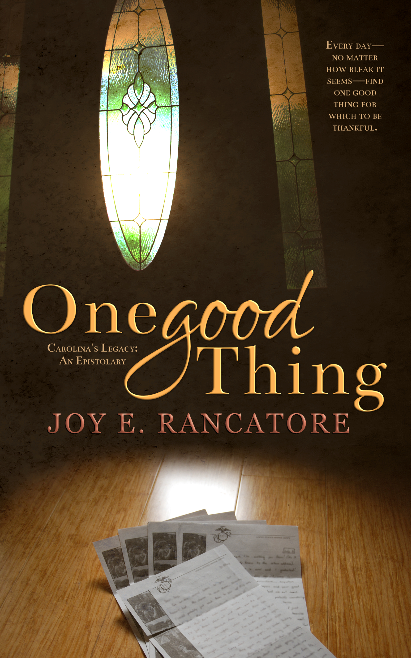 One Good Thing, an epistolary by Joy E. Rancatore, rounds out Carolina's Legacy Collection.