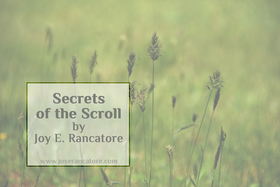 Award-winning fantasy author, Joy E. Rancatore presents a new installment of her Tales of the Faerie Shepherds with the short story, "Secrets of the Scroll."