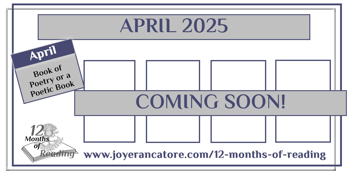 COMING SOON: Book recommendations for the April 2025 12 Months of Reading Challenge will be posted on or before April 1.