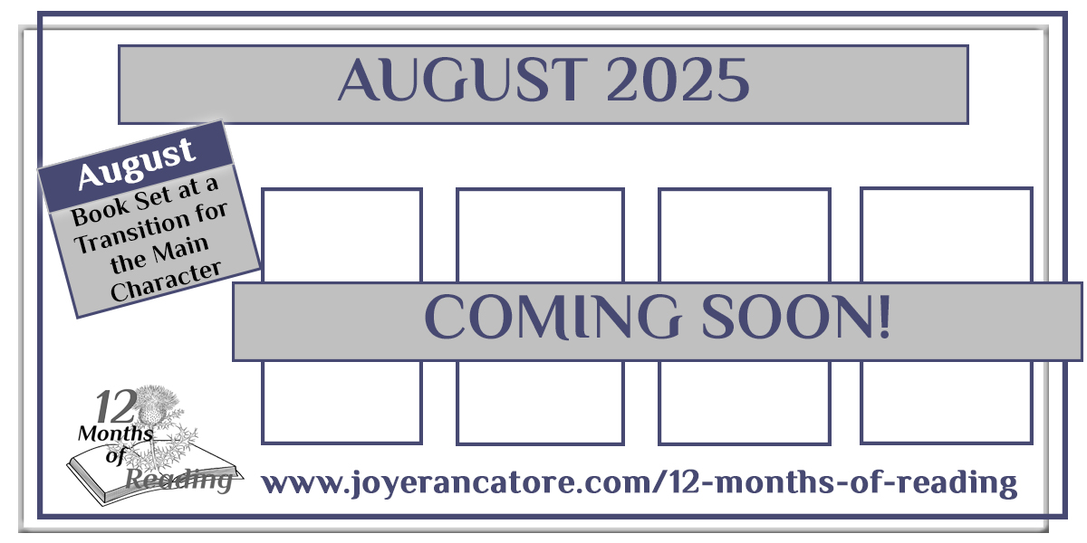 COMING SOON: Book recommendations for the August 2025 12 Months of Reading Challenge will be posted on or before August 1.