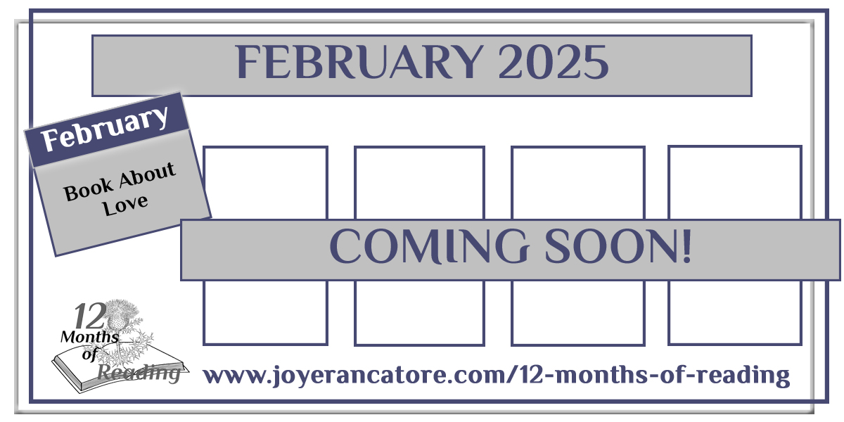 COMING SOON: Book recommendations for the February 2025 12 Months of Reading Challenge will be posted on or before February 1.