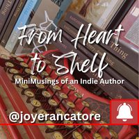 From Heart to Shelf Subscribe Button Graphic with books stacked on a typewriter advertising "From Heart to Shelf: MiniMusings of an Indie Author," a YouTube series found @joyerancatore, the channel of author Joy E. Rancatore.